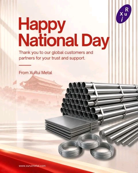 Happy National Day from Xurui Metal! Happy National Day from Xurui Metal!